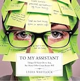 To My Assistant: Things I'll Never Do to You, But Many Other Crazy Bosses Will (English Edition) by 