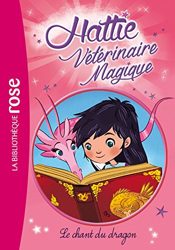 Hattie Vétérinaire Magique 01 - Le chant du dragon en ligne
