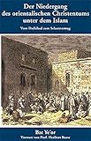 Image de Der Niedergang des orientalischen Christentums unter dem Islam: Vom Dschihad zum Schutzvertrag - 7.