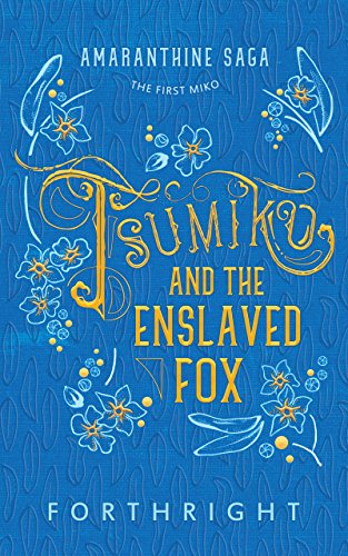 Télécharger Tsumiko and the Enslaved Fox (Amaranthine Saga Book 1) (English Edition) Livre eBook France