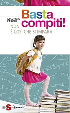 Basta Compiti Non è Così Che Si Impara
