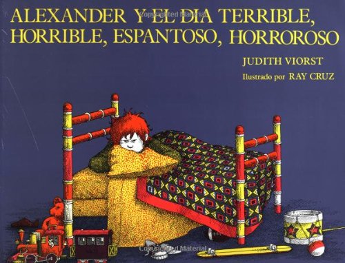 Alexander y El Dia Terrible, Horrible, Espantoso, Horroroso Alexander y El Dia Terrible, Horrible, Espantoso, Horroroso