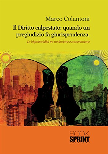 Download Il Diritto calpestato: quando un pregiudizio fa giurisprudenza Download Il Diritto calpestato: quando un pregiudizio fa giurisprudenza