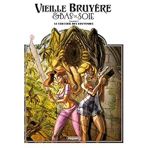 Vieille bruyère et bas de soie T3 : Le cercueil des souvenirs