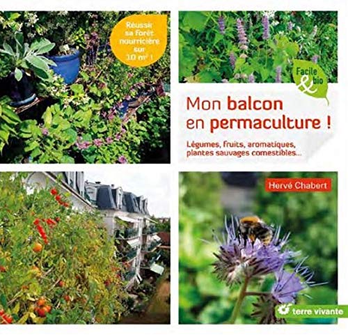 Télécharger Mon balcon en permaculture : Légumes, fruits, aromatiques, plantes sauvages comestibles... Livre PDF Gratuit