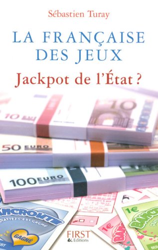La Française des Jeux : jackpot de l'Etat ? La Française des Jeux : jackpot de l'Etat ?