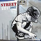 Street Art 2017 - Kunstkalender, Graffitikalender, Broschürenkalender, Straßenkunst - 30 x 30 cm by 