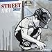 Street Art 2017 - Kunstkalender, Graffitikalender, Broschürenkalender, Straßenkunst - 30 x 30 cm by 