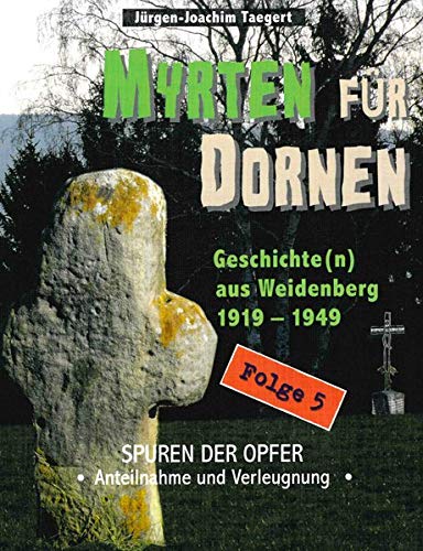 Preisvergleich Produktbild Myrten für Dornen: Spuren der Opfer - Anteilnahme und Verleugnung