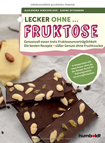 Download Lecker ohne. Fruktose: Genussvoll essen trotz Fruktoseunverträglichkeit. Die besten Rezepte - süßer Genuss ohne Fruchtzucker. In Kooperation mit für Nahrungsmittel-Unverträglichkeiten. Download Lecker ohne. Fruktose: Genussvoll essen trotz Fruktoseunverträglichkeit. Die besten Rezepte - süßer Genuss ohne Fruchtzucker. In Kooperation mit für Nahrungsmittel-Unverträglichkeiten.