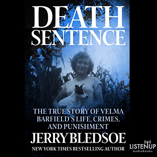 Death Sentence: The True Story of Velma Barfield's Life, Crimes, and Punishment