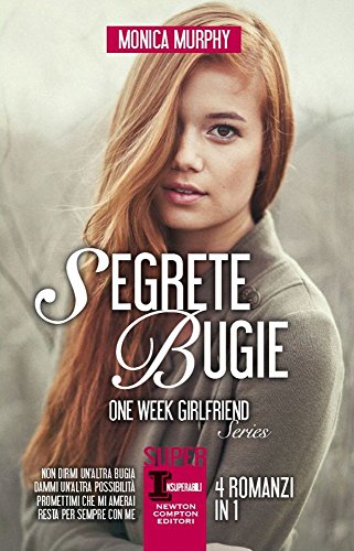 Segrete bugie: Non dirmi un'altra bugia-Dammi un'altra possibilità-Promettimi che mi amerai-Resta per sempre con me. One Week Girlfriend Series Segrete bugie: Non dirmi un'altra bugia-Dammi un'altra possibilità-Promettimi che mi amerai-Resta per sempre con me. One Week Girlfriend Series