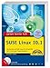 Jetzt lerne ich SUSE Linux 10.1 - Mit SUSE Linux 10.1 OSS auf DVD.: Das Starter-Kit zu SUSE Linux 10.1/SUSE Linux 10.1 OSS, KDE 3.5 und vielen Programmpaketen by