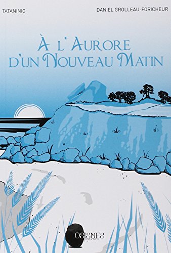 couverture de : A l'aurore d'un nouveau matin