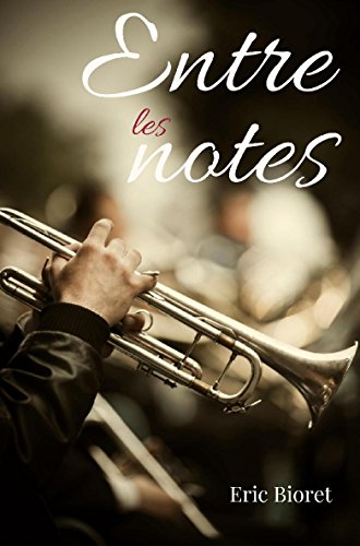 Entre les notes par [Bioret, Eric]