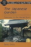 The Japanese Garden: Gateway to the Human Spirit (Asian Thought and Culture, Band 56)