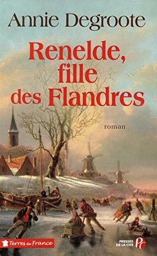 Renelde, fille des Flandres. La kermesse du Diable. Le coeur en Flandre
