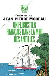 jaquette livre Un flibustier français dans la mer des Antilles (1618-1620) : Relation d'un voyage infortuné fait aux Indes occidentales par le capitaine Fleury avec ... de ceux de la compagnie qui fit le voyage