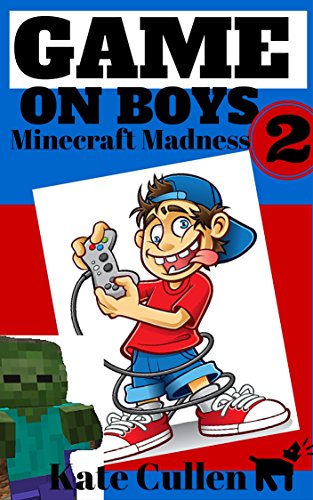 Download Game on Boys 2: Minecraft Madness: A hilarious action adventure for children, with cartoons. (Game on Boys Series)