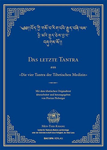 Das letzte Tantra der vier Tantras der tibetischen Medizin