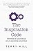 The Inspiration Code: Secrets of unlocking your people's potential (English Edition) by Terry Hill