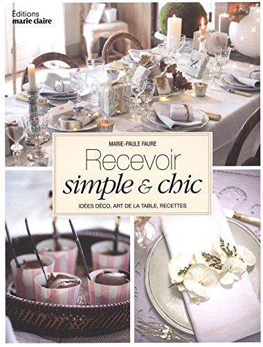 Recevoir Simple et Chic Recevoir Simple et Chic