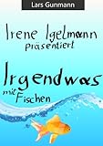 Image de Irene Igelmann präsentiert: Irgendwas mit Fischen