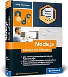 Node.js - Rezepte und Lösungen: Das Nachschlagewerk für den Praxisalltag. Über 100 Rezepte zu dem JavaScript-Framework by 