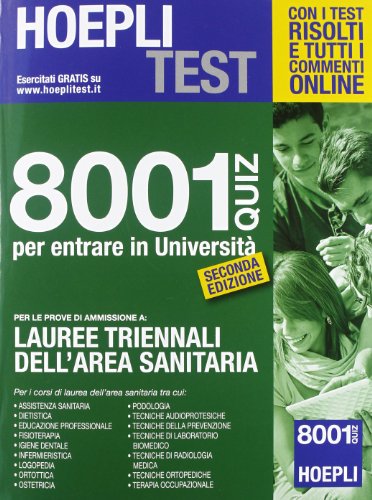 Hoepli test. 8001 Quiz per le prove di ammissione a Lauree triennali Hoepli test. 8001 Quiz per le prove di ammissione a Lauree triennali
