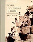 Savants et aventuriers en Egypte : De l'Antiquité au XXe siècle