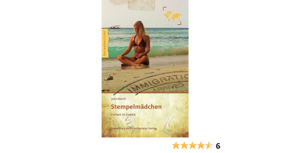 Stempelmadchen Freiheit Im Gepack Amazon De Karich Julia Bucher