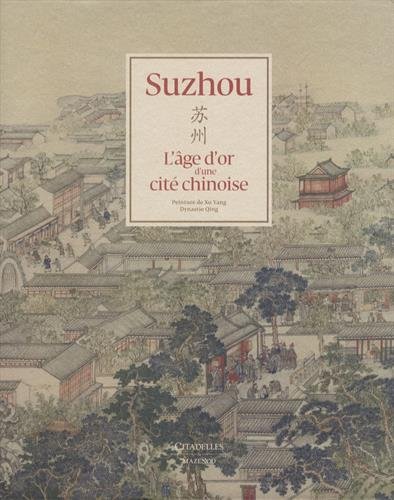 Suzhou - L'âge d'or d'un cité chinoise en ligne Suzhou - L'âge d'or d'un cité chinoise en ligne