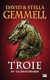 Troie, Tome 3: La Chute des rois