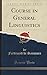 Course in General Linguistics (Classic Reprint) - Ferdinand de Saussure