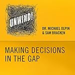 6: Making Decisions in the Gap