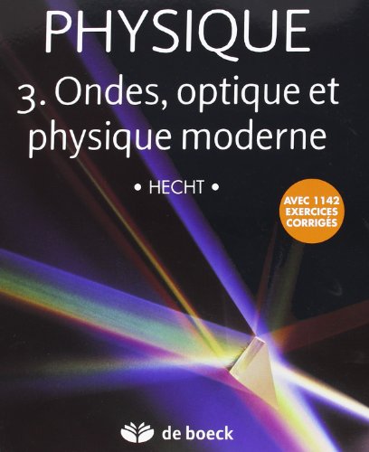 Physique 3 : Ondes, Optique et Physique Moderne gratuit Physique 3 : Ondes, Optique et Physique Moderne gratuit