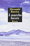A marche forcée : A pied, du Cercle Polaire à l'Himalaya 1941-1942