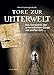 Tore zur Unterwelt: Das Geheimnis der unterirdischen Gänge aus uralter Zeit ... by Heinrich Kusch, Ingrid Kusch