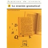 Pr&aacute;cticas de sintaxis 2. La oraci&oacute;n gramatical - 9788421821664