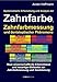 Produktbild Systematische Erforschung und Analyse der Zahnfarbe, Zahnfarbmessung und dentaloptischer Phänomene: Neue wissenschaftliche Erkenntnisse und neuartige Methoden zur Zahnfarbmessung und -bestimmung