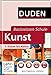 Duden. Basiswissen Schule. Kunst: 7. Klasse bis Abitur by Simone Felgentreu, Karlheinz Nowald