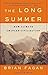The Long Summer: How Climate Changed Civilization by Brian Fagan