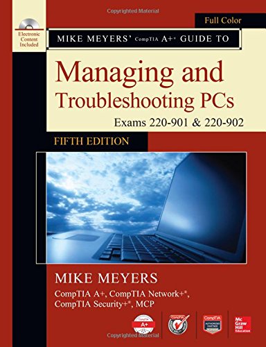 Read Or Download Mike Meyers Comptia A Guide To Managing And Troubleshooting Pcs Fifth Edition Exams 220 901 220 902 Full Books All Format Support By Mike Meyers Uyfre8734uir3748fuyewfy
