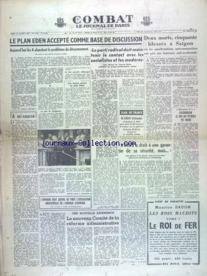 COMBAT [No 3438] du 21/07/1955 - LE PLAN EDEN ACCEPTE COMME BASE DE DISCUSSION - LES 4 POINTS DU PLAN EDEN - 2 MORTS ET 50 BLESSES A SAIGON - GULBENKIAN - LE ROI DU PETROLE EST MORT - LE NOUVEAU COMITE DE LA REFORME ADMINISTRATIVE - L'OPINION DOIT SUIVRE DE PRES L'UTILISATION INDUSTRIELLE DE L'ENERGIE ATOMIQUE en ligne