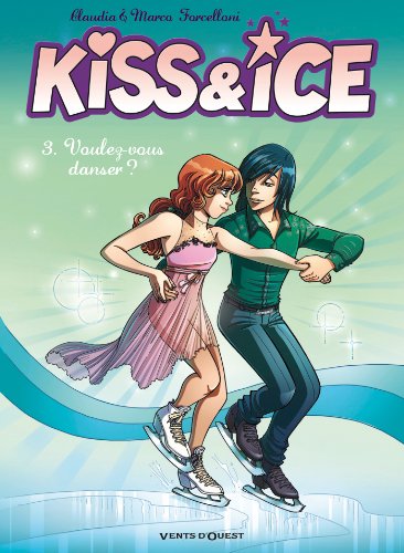 Télécharger Kiss & Ice - Tome 03 : Voulez-vous danser ? PDF