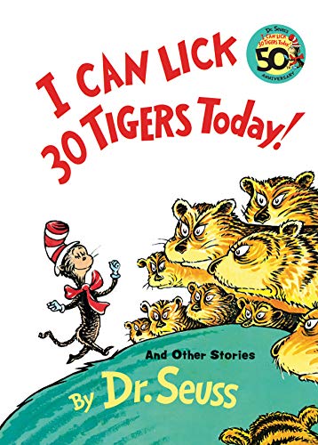 I Can Lick 30 Tigers Today! and Other Stories 50th Anniversary Edition (Classic Seuss)