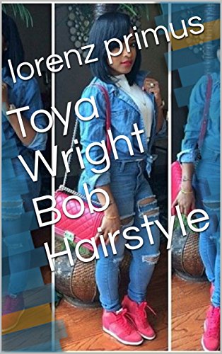 Toya Wright Bob Hairstyle Ebook Lorenz Primus Amazon In Kindle