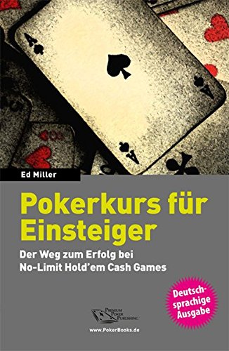 Download Pokerkurs für Einsteiger: Der Weg zum Erfolg bei No-Limit Hold'em Cash Games Download Pokerkurs für Einsteiger: Der Weg zum Erfolg bei No-Limit Hold'em Cash Games