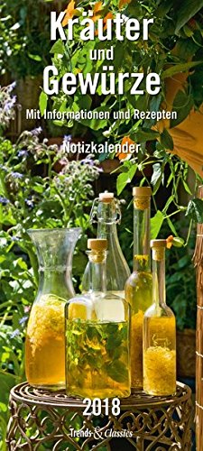 Kräuter & Gewürze Notizkalender 2018 - Wandkalender - mit Extraspalte für Geburtstage - Format 22 x 49 cm: Mit nützlichen Informationen und Rezepten