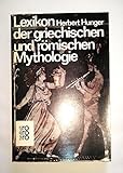 Image de Lexikon der griechischen und römischen Mythologie. Mit Hinweisen auf das Fortwirken antik